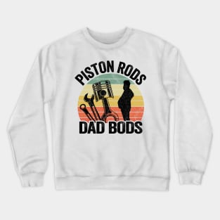 Piston Rods Dad Bods Funny Mechanic Crewneck Sweatshirt